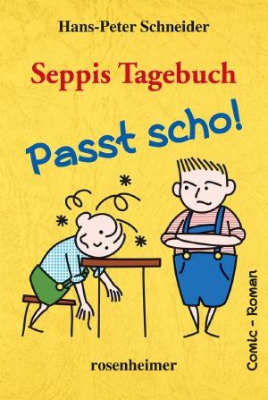 [Seppis Tagebuch 01] • Passt scho!